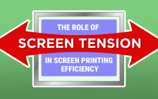 The Role of Screen Tension in Screen Printing Efficiency